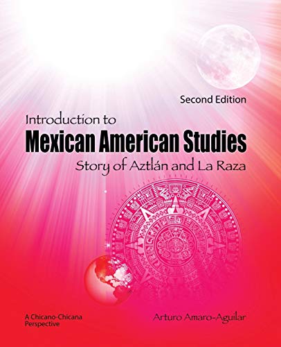 Introduction to Mexican American Studies: Story of Aztlan and La Raza