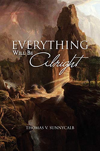 Everything Will Be Alright Thomas V Sunnycalb New Book 9781465342959 - Picture 1 of 3