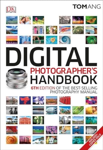Digital Photographer's Handbook: 6th Edition of the Bestselling Photography Manual
Digital Photographer's Handbook: 6th Edition of the Bestselling Photography Manual
