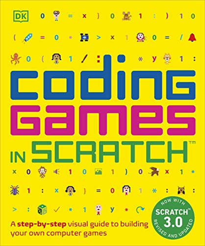 Coding Games in Scratch: A Step-by-Step Visual Guide to Building Your Own Computer Games (DK Help Your Kids)
Coding Games in Scratch: A Step-by-Step Visual Guide to Building Your Own Computer Games (DK Help Your Kids)
