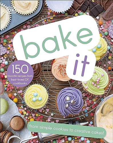 Bake It : 150 favorite recipes from best-loved DK cookbooks