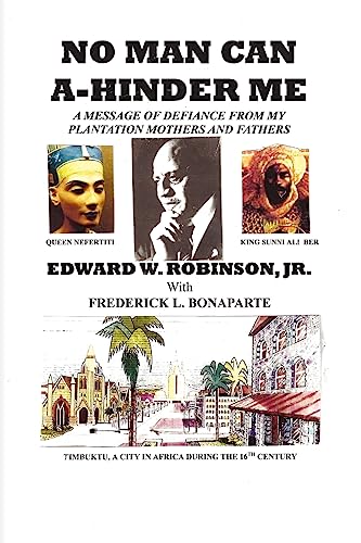 No Man Can A-Hinder Me: A Message Of Defiance From My Plantation Mothers And Fathers
No Man Can A-Hinder Me: A Message Of Defiance From My Plantation Mothers And Fathers