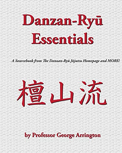 Danzan-Ryu Essentials: A Sourcebook from The Danzan-Ryu Jujutsu Homepage and MORE!
Danzan-Ryu Essentials: A Sourcebook from The Danzan-Ryu Jujutsu Homepage and MORE!