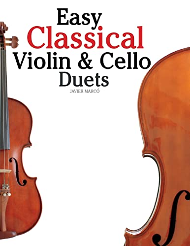 Easy Classical Violin & Cello Duets : Featuring Music of Bach, Mozart, Beethoven, Strauss and Other Composers
Easy Classical Violin & Cello Duets : Featuring Music of Bach, Mozart, Beethoven, Strauss and Other Composers
