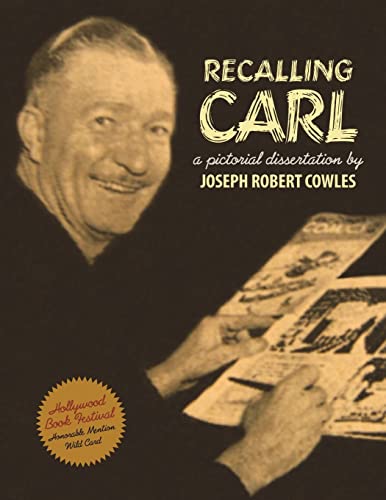 Recalling Carl : Essays and Images Regarding the World's Most Prolific Best-selling Storyteller and Master Cartoonist
Recalling Carl : Essays and Images Regarding the World's Most Prolific Best-selling Storyteller and Master Cartoonist