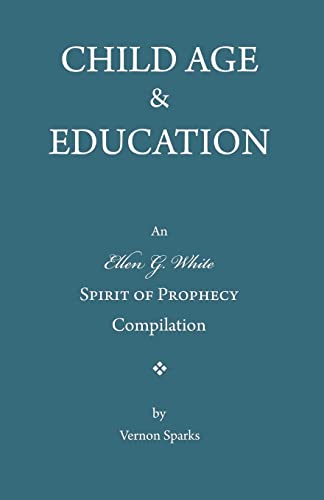 Child Age and Education : A Spirit of Prophecy Compilation