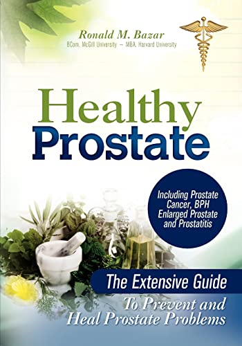 Healthy Prostate: The Extensive Guide To Prevent and Heal Prostate Problems Including Prostate Cancer, BPH Enlarged Prostate and Prostatitis
Healthy Prostate: The Extensive Guide To Prevent and Heal Prostate Problems Including Prostate Cancer, BPH Enlarged Prostate and Prostatitis