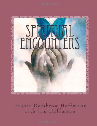 Spiritual Encounters: My Astral Travels, Angel Encounters and Past Lives