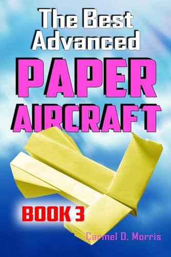 The Best Advanced Paper Aircraft Book 3: High Performance Paper Airplane Models plus a Hangar for Your Aircraft
The Best Advanced Paper Aircraft Book 3: High Performance Paper Airplane Models plus a Hangar for Your Aircraft