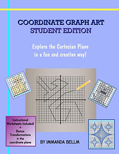 Coordinate Graph Art: Student Edition: Explore the Cartesian Plane in a fun and creative way!
Coordinate Graph Art: Student Edition: Explore the Cartesian Plane in a fun and creative way!