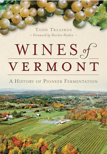Wines of Vermont:: A History of Pioneer Fermentation (American Palate)