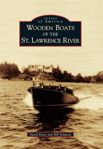 Wooden Boats of the St. Lawrence River (Images of America) Paperback
