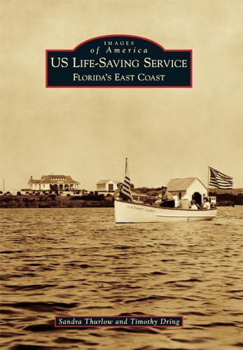 US Life-Saving Service: Florida's East Coast (Images of America)