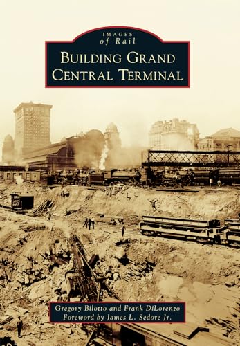 Building Grand Central Terminal (Images of Rail) Paperback