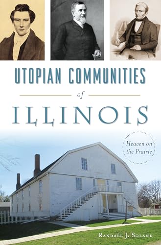 Utopian Communities of Illinois: Heaven on the Prairie Paperback