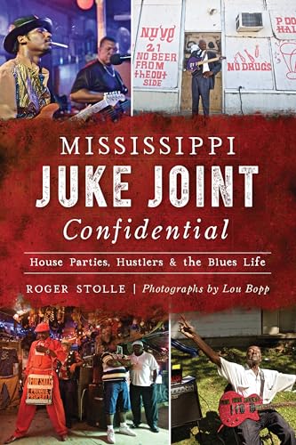 Mississippi Juke Joint Confidential : House Parties, Hustlers & the Blues Life
Mississippi Juke Joint Confidential : House Parties, Hustlers & the Blues Life
