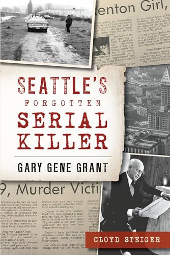 Seattle's Forgotten Serial Killer: Gary Gene Grant (True Crime)