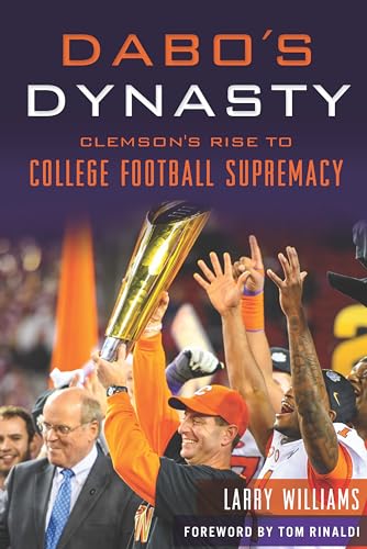 Dabo's Dynasty: Clemson's Rise to College Football Supremacy
