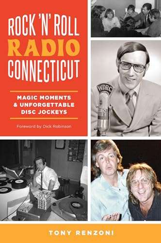 Rock 'n' Roll Radio Connecticut : Magic Moments and Unforgettable Disc Jockeys
Rock 'n' Roll Radio Connecticut : Magic Moments and Unforgettable Disc Jockeys