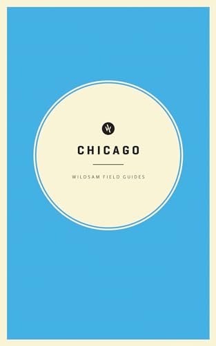 Wildsam Field Guides: Chicago (American City Guide Series)