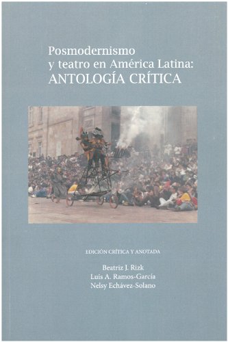 Posmodernismo y teatro en Amrica Latina: Antologa crtica