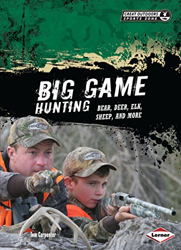 Big Game Hunting: Bear, Deer, Elk, Sheep, and More (Great Outdoors Sports Zone (Lerner))
Big Game Hunting: Bear, Deer, Elk, Sheep, and More (Great Outdoors Sports Zone (Lerner))