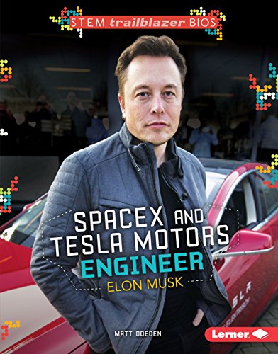 SpaceX and Tesla Motors Engineer Elon Musk (STEM Trailblazer Bios)
