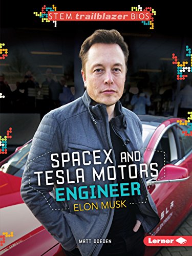 SpaceX and Tesla Motors Engineer Elon Musk (STEM Trailblazer Bios)
