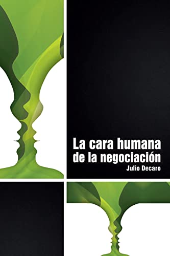 La cara humana de la negociacià n (Spanish Edition)