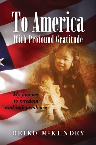 To America with Profound Gratitude: My Journey to Freedom and Independence