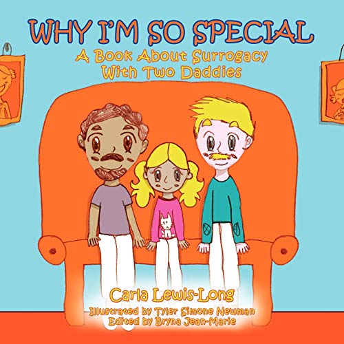 Why I'm So Special: A Book about Surrogacy with Two Daddies