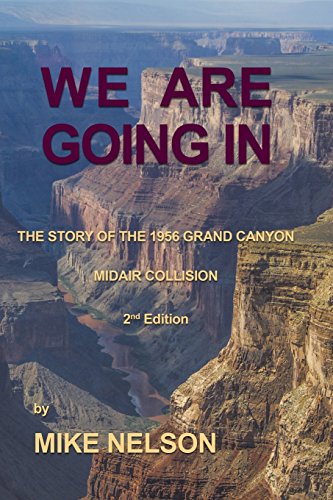 We Are Going In: The Story of the 1956 Grand Canyon Midair Collision