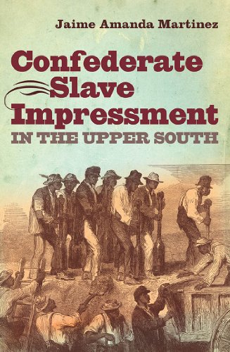 Confederate Slave Impressment in the Upper South [INSCRIBED]