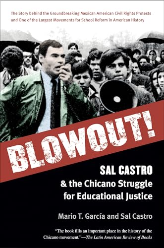 Blowout!: Sal Castro and the Chicano Struggle for Educational Justice