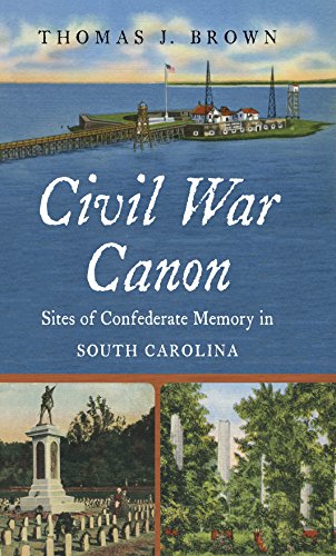 Civil War Canon: Sites of Confederate Memory in South Carolina (Civil War America) (First Edition)