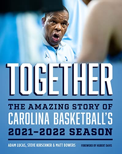 Together: The Amazing Story of Carolina Basketball's 2021â"2022 Season
Together: The Amazing Story of Carolina Basketball's 2021â"2022 Season
