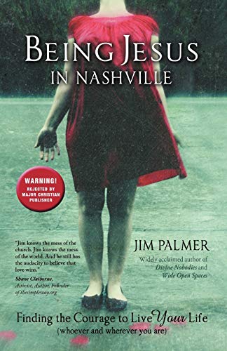 Being Jesus in Nashville: Finding the Courage to Live Your Life