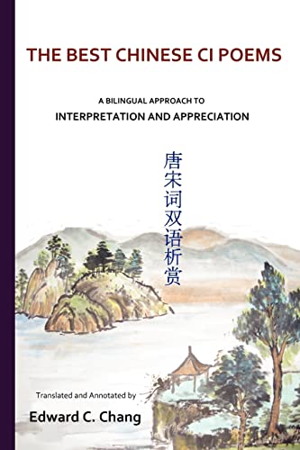 Best Chinese Ci Poems : A Bilingual Approach to Interpretation and Appreciation