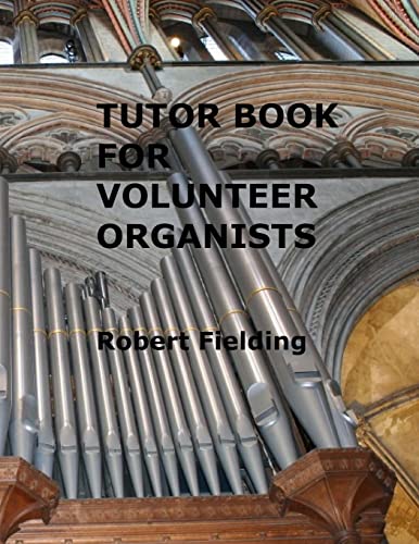 Tutor Book for Volunteer Organists : Courses for Volunteer Organists