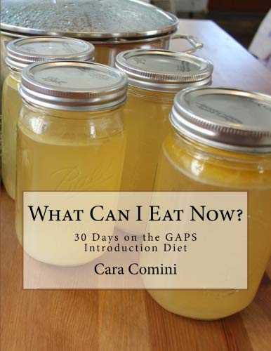 What Can I Eat Now: 30 Days on the GAPS Introduction Diet
