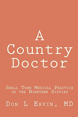 A Country Doctor: Small Town Medical Practice in the Nineteen Sixties
