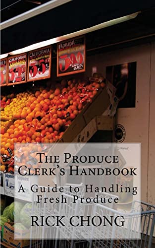 The Produce Clerk's Handbook: A Guide to Retailing & Handling Produce