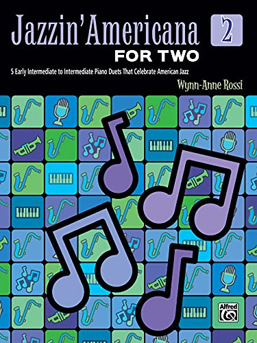 Jazzin' Americana for Two, Bk 2: 5 Early Intermediate to Intermediate Piano Duets That Celebrate American Jazz
Jazzin' Americana for Two, Bk 2: 5 Early Intermediate to Intermediate Piano Duets That Celebrate American Jazz