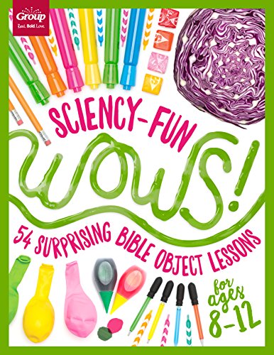 Sciency-Fun WOWS!: 54 Surprising Bible Object Lessons (for ages 8-12)