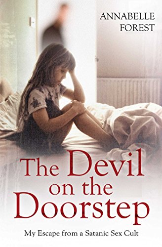 Devil on the Doorstep : My Escape from a Satanic Sex Cult