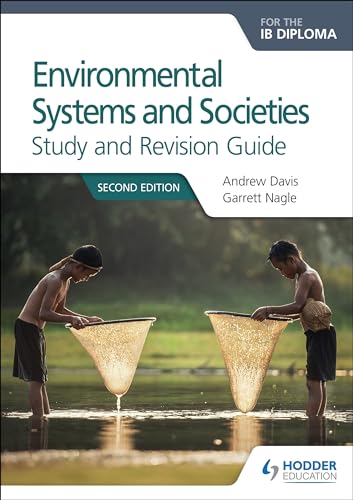Environmental Systems and Societies Ib Diploma Study Revision Gui : Second Edition
Environmental Systems and Societies Ib Diploma Study Revision Gui : Second Edition