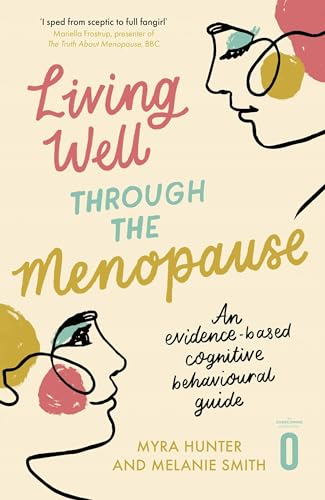 Living Well Through The Menopause: An evidence-based cognitive behavioural guide