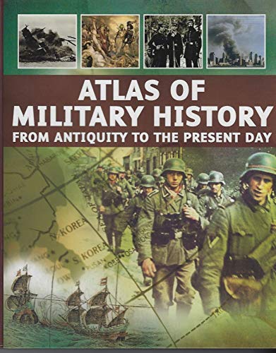 Atlas of Military History: From Antiquity to the Present Day