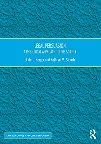 Legal Persuasion : A Rhetorical Approach to the Science