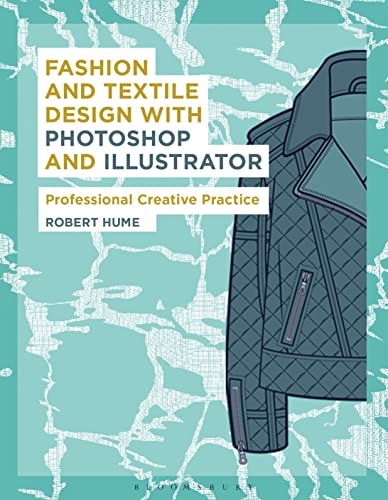 Fashion and Textile Design with Photoshop and Illustrator: Professional Creative Practice (Required Reading Range)
Fashion and Textile Design with Photoshop and Illustrator: Professional Creative Practice (Required Reading Range)